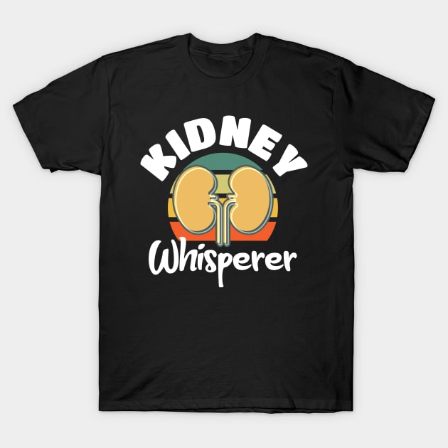 Kidney Whisperer Dialysis Nurse T-Shirt by screamingfool